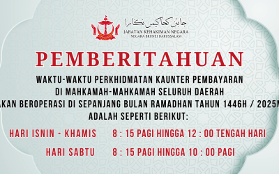 WAKTU PERKHIDMATAN KAUNTER PEMBAYARAN DI MAHKAMAH-MAHKAMAH SELURUH DAERAH SEPANJANG BULAN RAMADHAN 1446H / 2025M