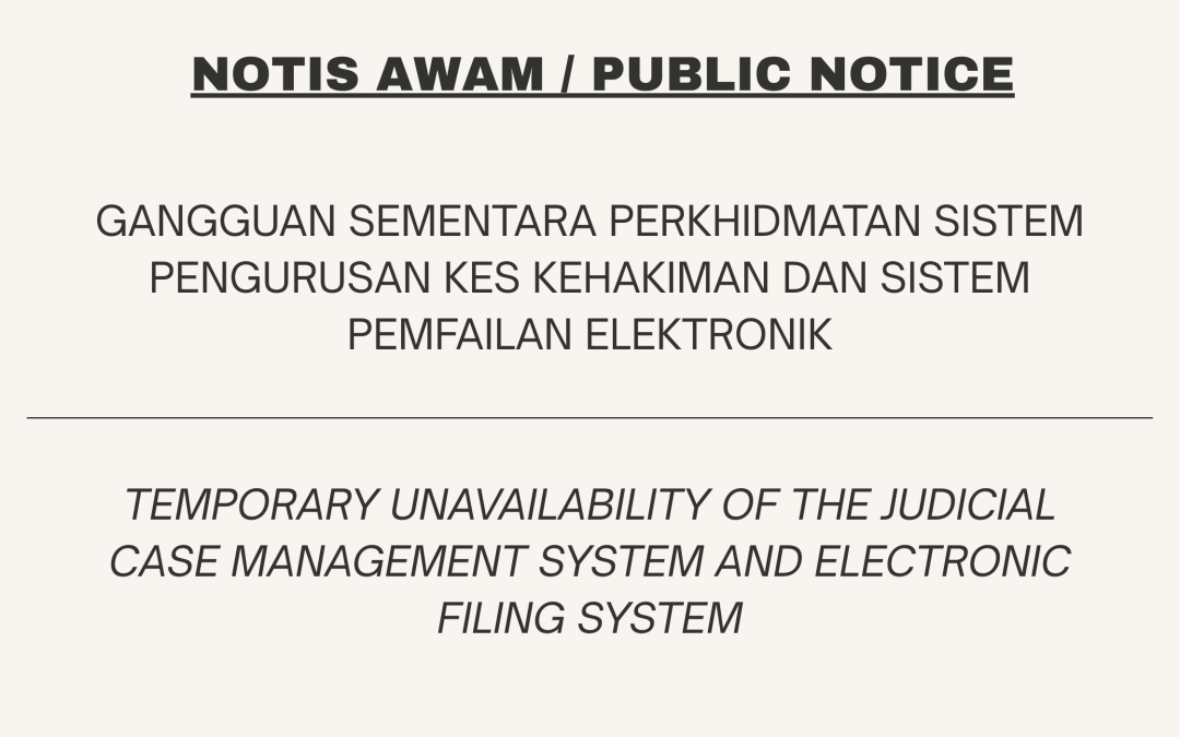 NOTIS BAGI PERKHIDMATAN SISTEM PENGURUSAN KES KEHAKIMAN (JCMS) DAN SISTEM PEMFAILAN ELEKTRONIK (EFS)