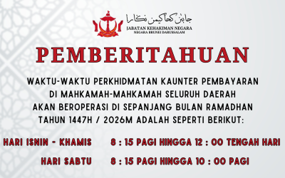 WAKTU PERKHIDMATAN KAUNTER PEMBAYARAN DI MAHKAMAH-MAHKAMAH SELURUH DAERAH SEPANJANG BULAN RAMADHAN 1447H / 2026M