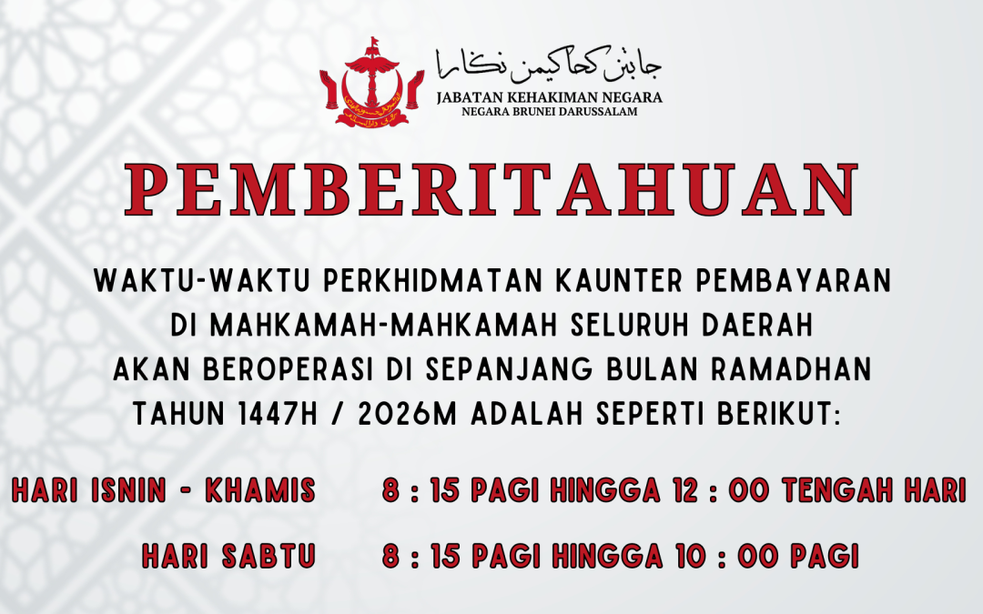 WAKTU PERKHIDMATAN KAUNTER PEMBAYARAN DI MAHKAMAH-MAHKAMAH SELURUH DAERAH SEPANJANG BULAN RAMADHAN 1447H / 2026M